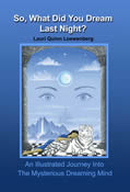 Cracking The Dream Code has all you need to remember, understand and control your dreams!
